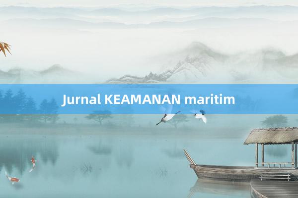 Jurnal KEAMANAN maritim