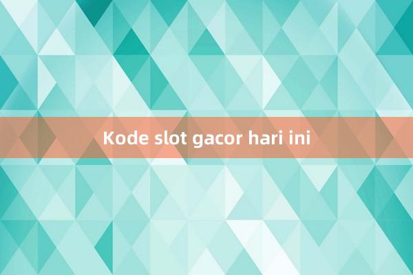 Kode slot gacor hari ini