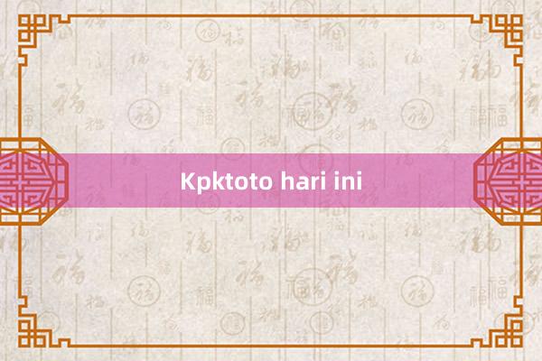 Kpktoto hari ini