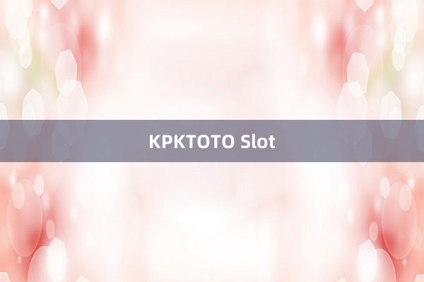 KPKTOTO Slot