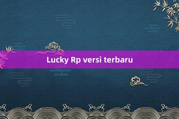 Lucky Rp versi terbaru