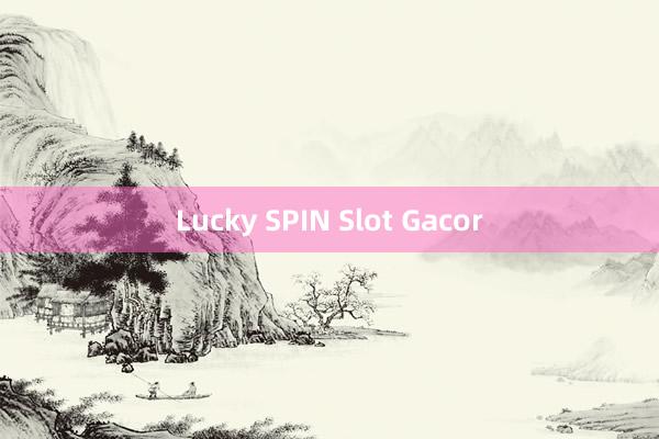 Lucky SPIN Slot Gacor