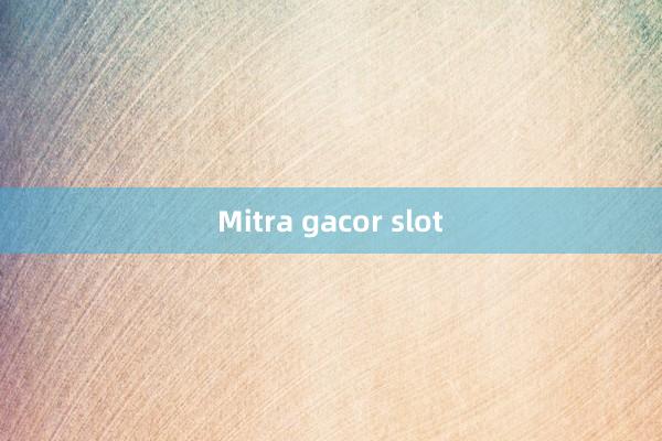 Mitra gacor slot