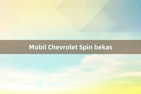 Mobil Chevrolet Spin bekas