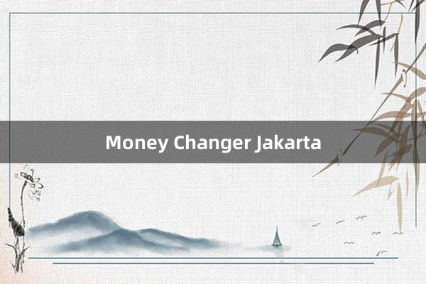 Money Changer Jakarta