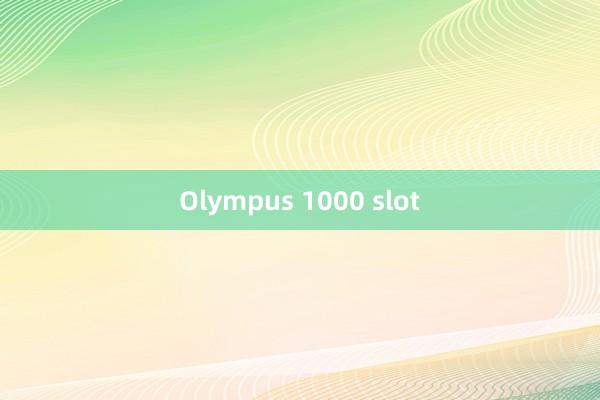 Olympus 1000 slot