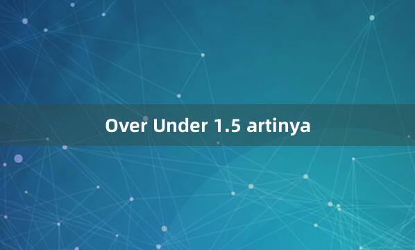 Over Under 1.5 artinya