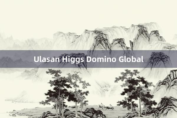 Ulasan Higgs Domino Global