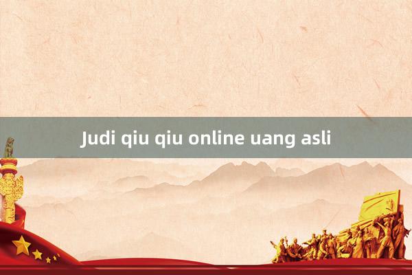 Judi qiu qiu online uang asli