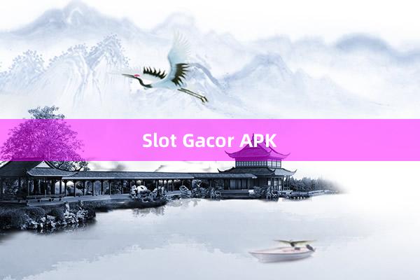 Slot Gacor APK