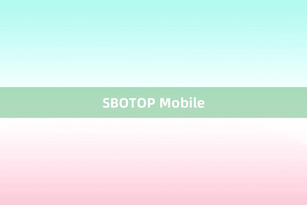 SBOTOP Mobile