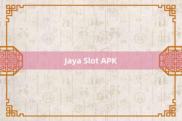 Jaya Slot APK