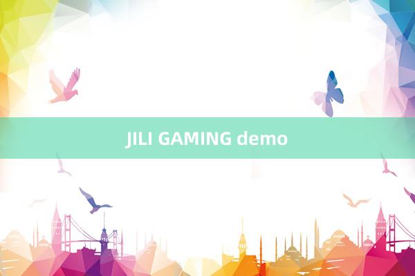 JILI GAMING demo