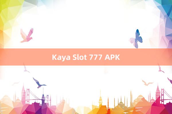 Kaya Slot 777 APK