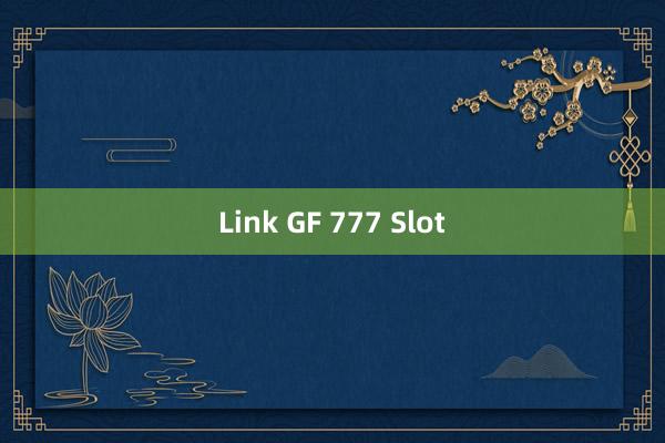 Link GF 777 Slot