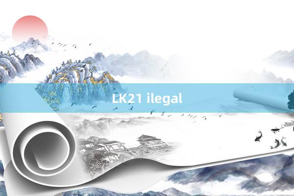 LK21 ilegal