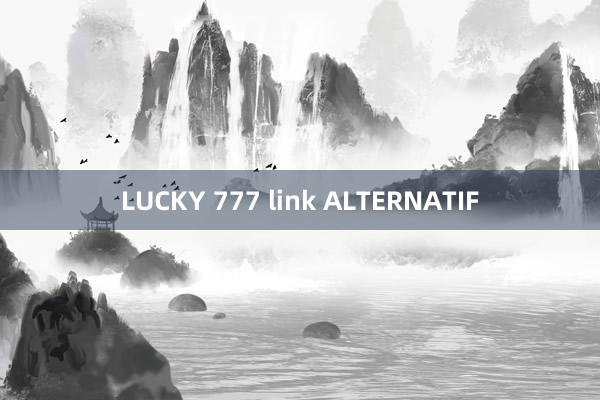 LUCKY 777 link ALTERNATIF