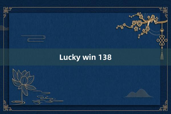 Lucky win 138