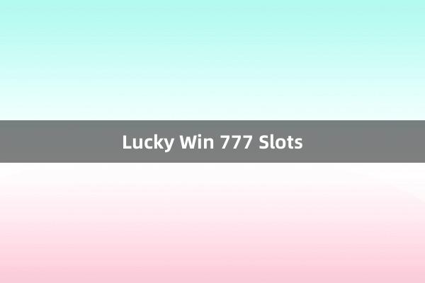 Lucky Win 777 Slots