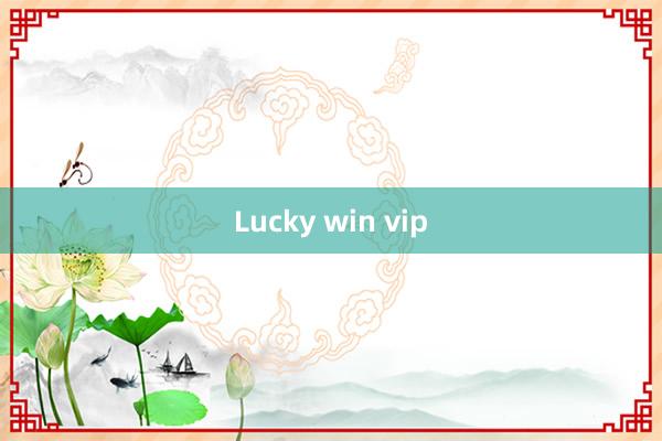 Lucky win vip