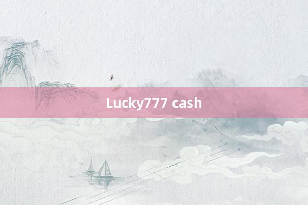 Lucky777 cash