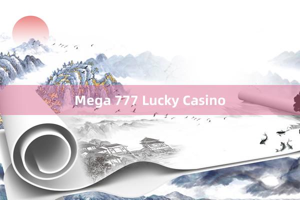 Mega 777 Lucky Casino