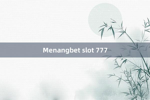 Menangbet slot 777