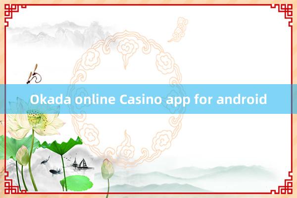 Okada online Casino app for android