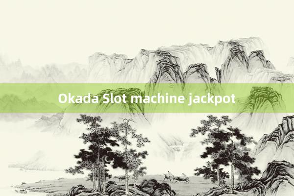 Okada Slot machine jackpot