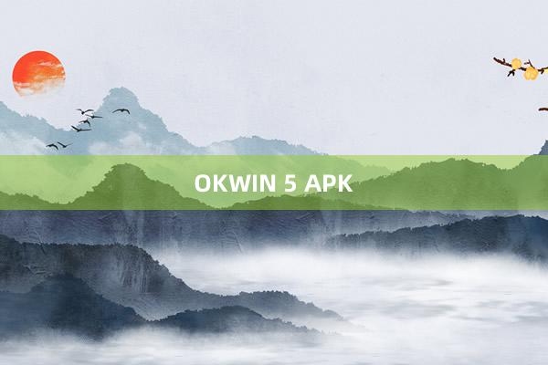 OKWIN 5 APK