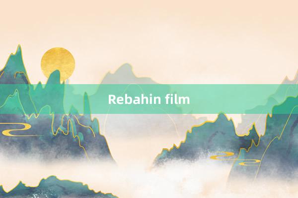 Rebahin film