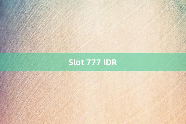 Slot 777 IDR