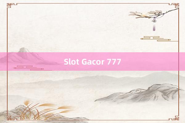 Slot Gacor 777