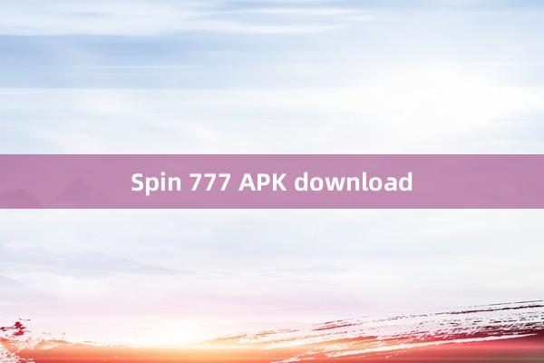 Spin 777 APK download