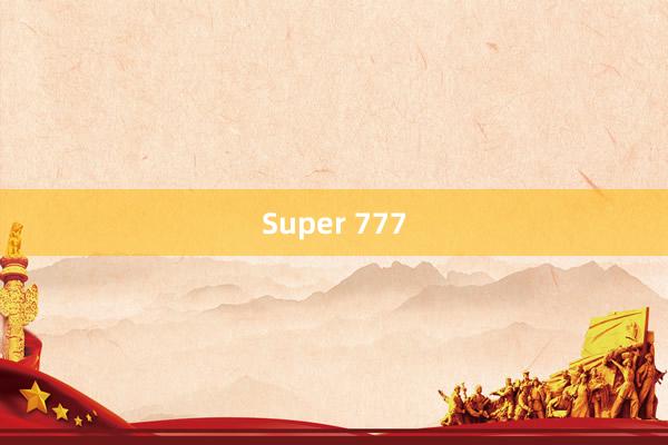 Super 777