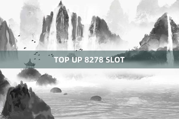 TOP UP 8278 SLOT