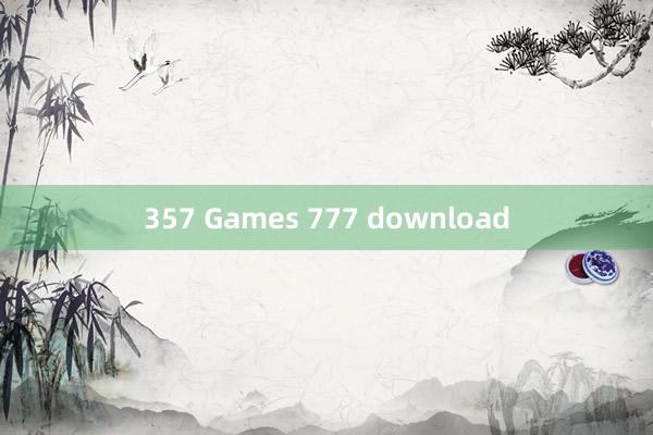 357 Games 777 download