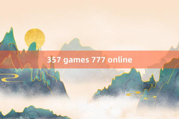 357 games 777 online