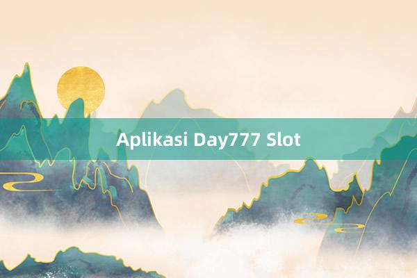 Aplikasi Day777 Slot