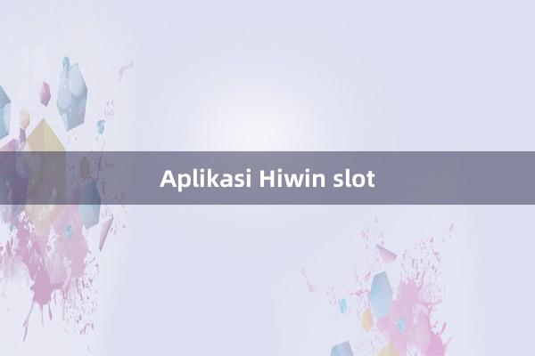 Aplikasi Hiwin slot