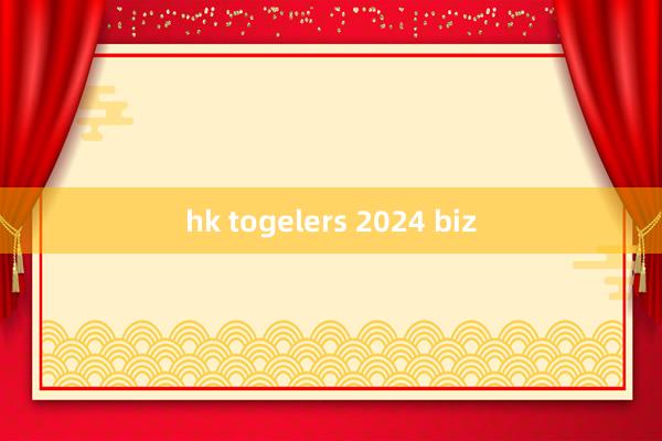 hk togelers 2024 biz