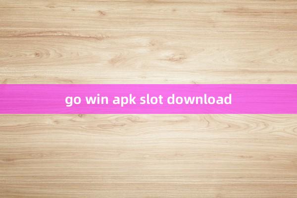 go win apk slot download