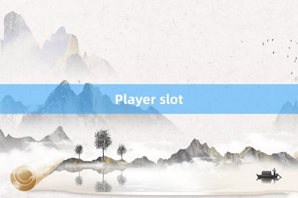 Player slot