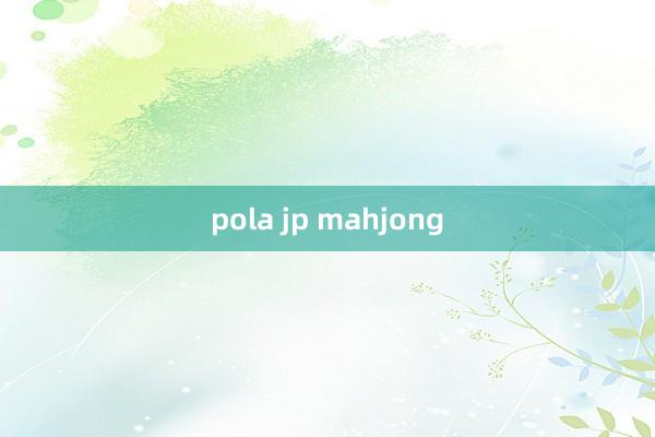 pola jp mahjong