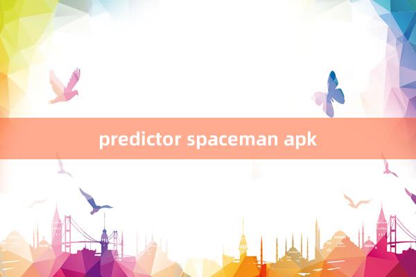 predictor spaceman apk