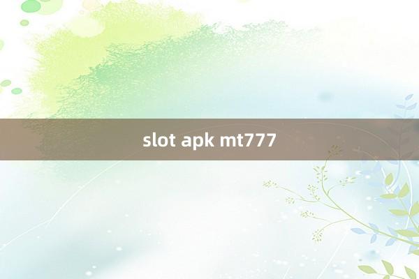 slot apk mt777