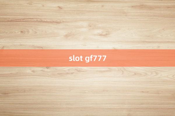 slot gf777