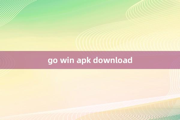 go win apk download