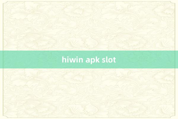 hiwin apk slot