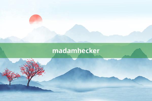 madamhecker